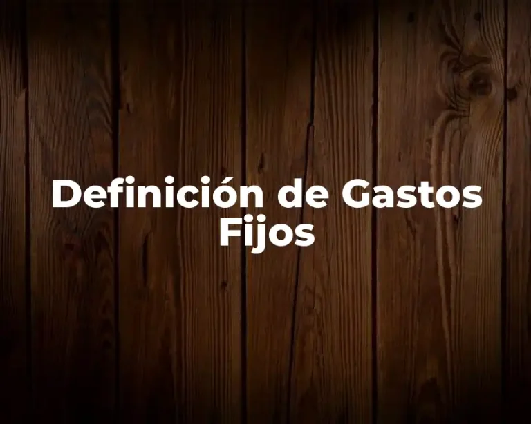 Definición de Gastos Fijos