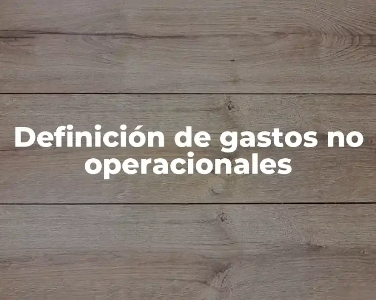Definición de gastos no operacionales