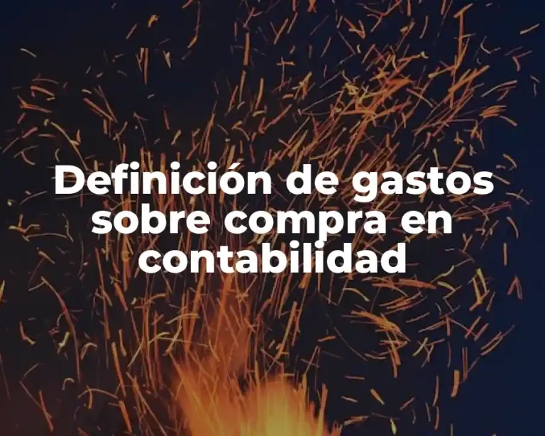 Definición de gastos sobre compra en contabilidad