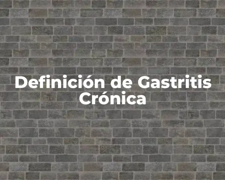 Definición de Gastritis Crónica