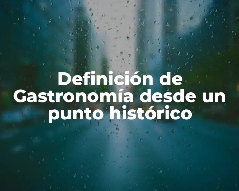 Definición de Gastronomía desde un punto histórico