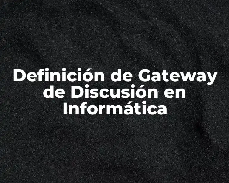 Definición de Gateway de Discusión en Informática