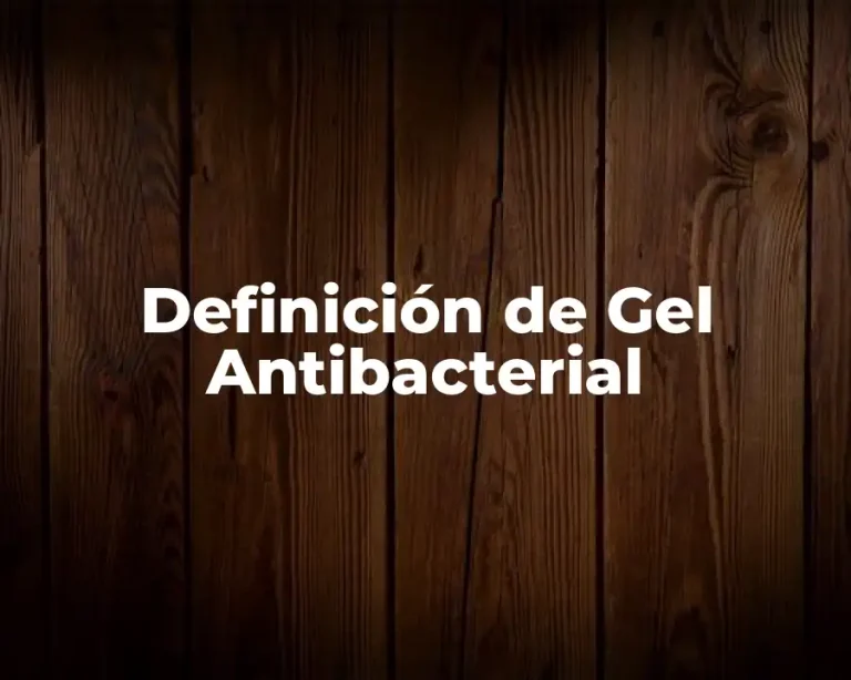 Definición de Gel Antibacterial