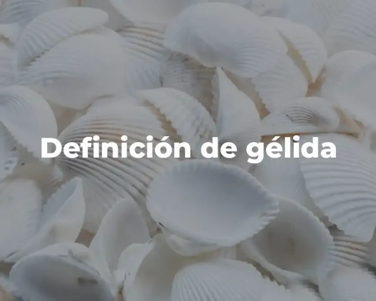 Definición de gélida