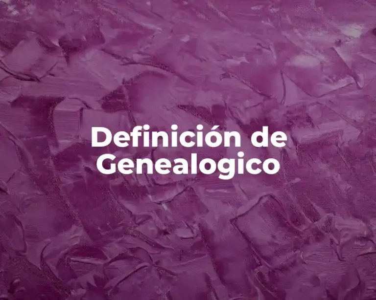 Definición de Genealogico