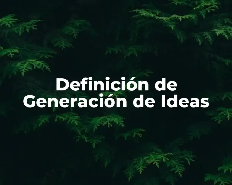 Definición de Generación de Ideas