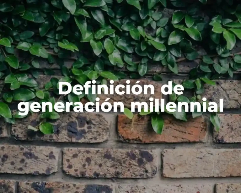 Definición de generación millennial