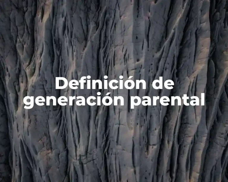 Definición de generación parental