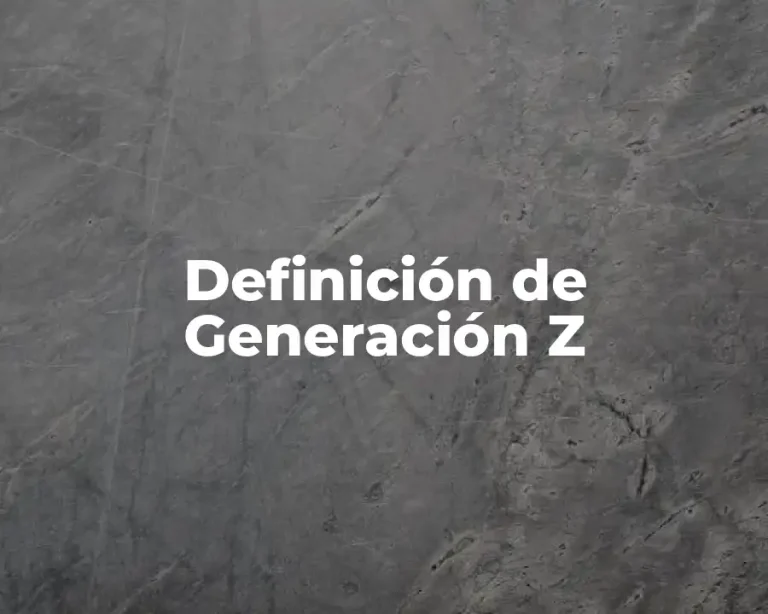Definición de Generación Z