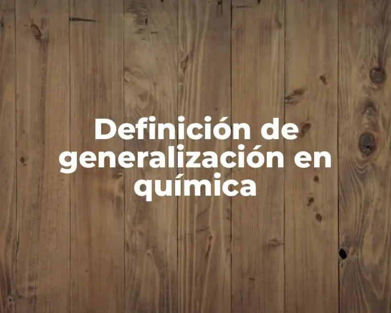 Definición de generalización en química