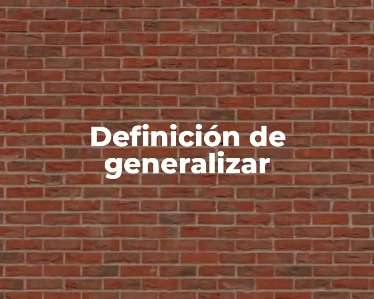 Definición de generalizar