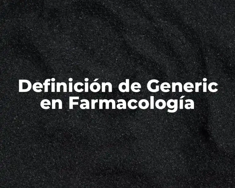 Definición de Generic en Farmacología
