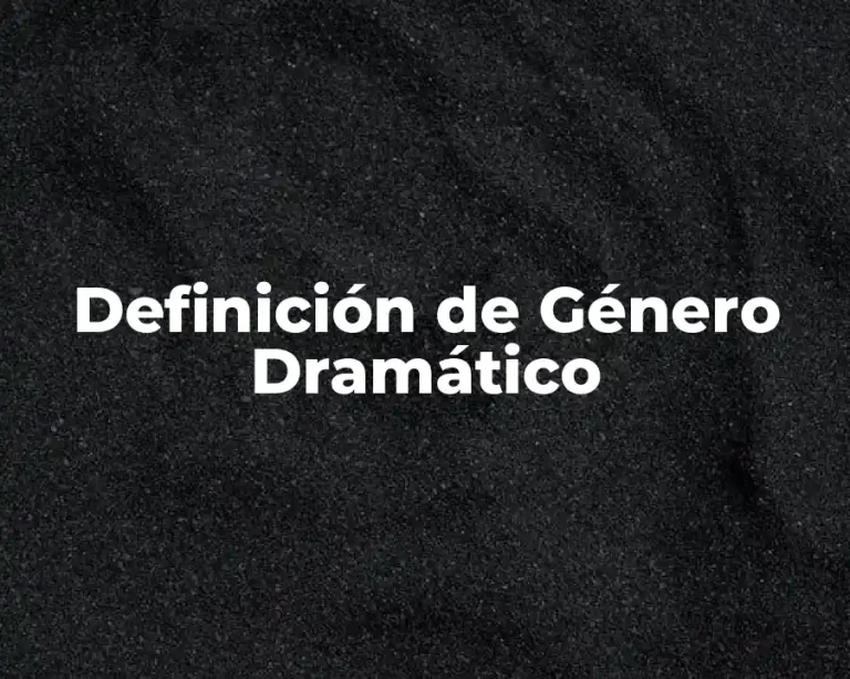 Definición de Género Dramático