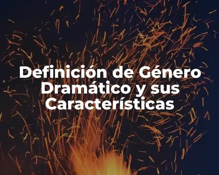 Definición de Género Dramático y sus Características