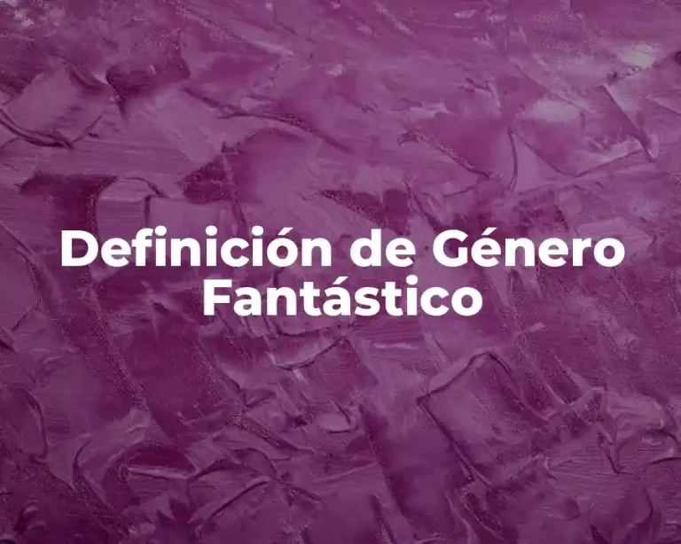 Definición de Género Fantástico