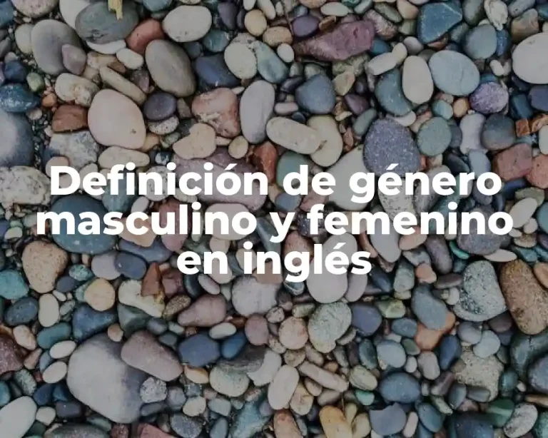 Definición de género masculino y femenino en inglés
