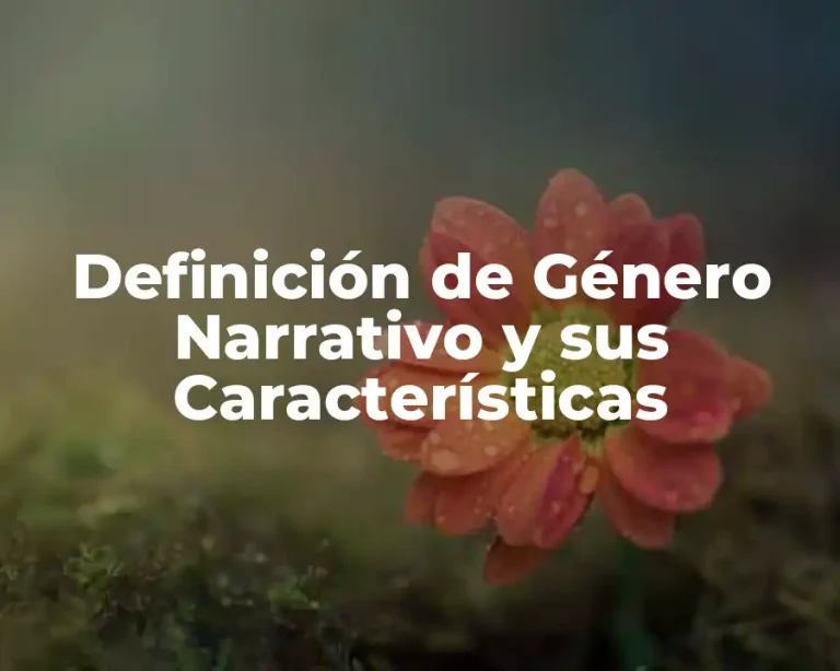 Definición de Género Narrativo y sus Características
