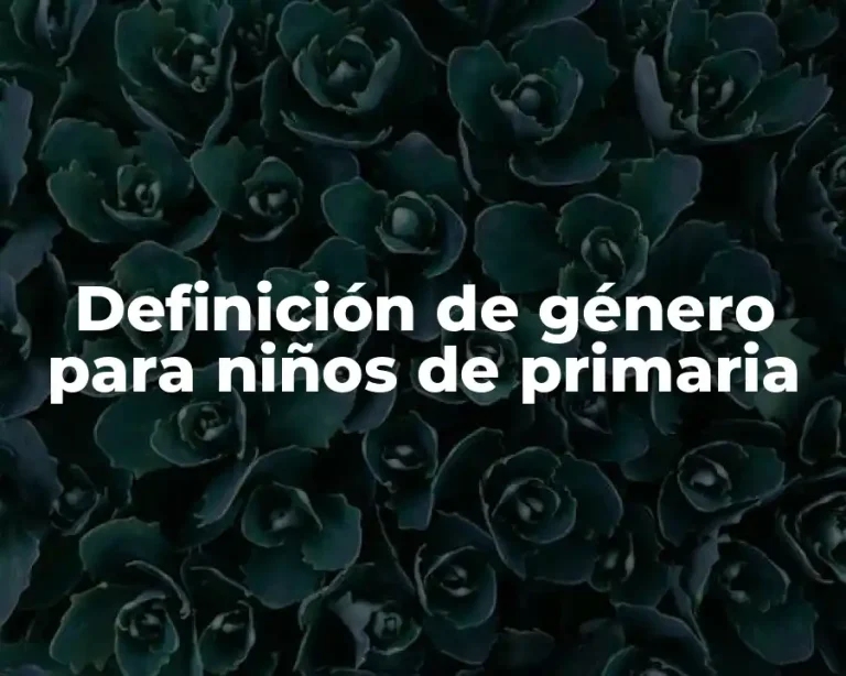 Definición de género para niños de primaria