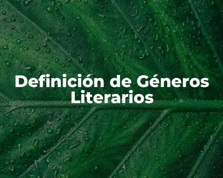 Definición de Géneros Literarios