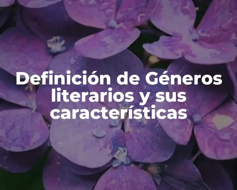 Definición de Géneros literarios y sus características