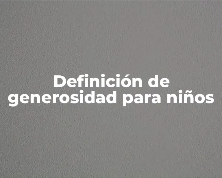 Definición de generosidad para niños