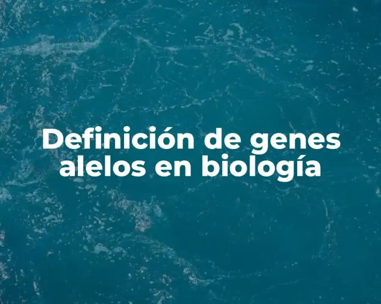 Definición de genes alelos en biología