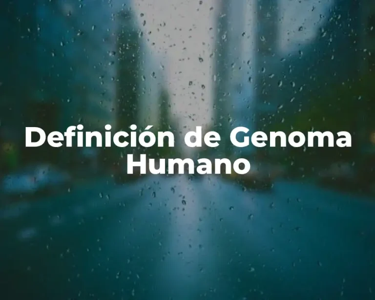 Definición de Genoma Humano