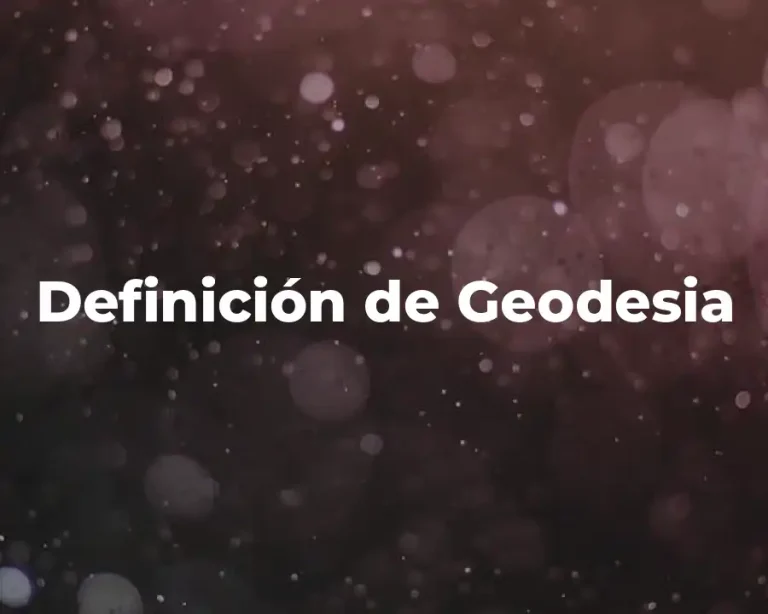 Definición de Geodesia