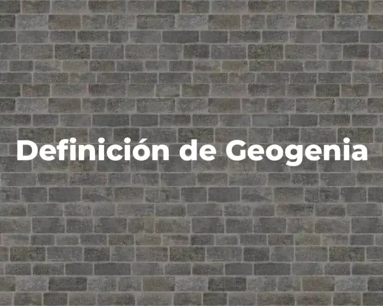 Definición de Geogenia