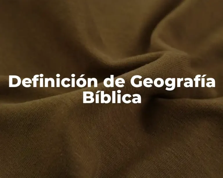 Definición de Geografía Bíblica