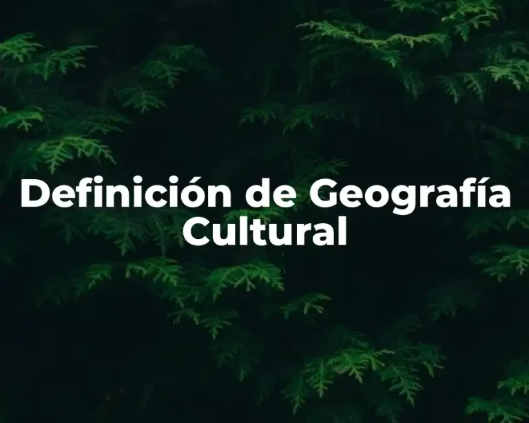 Definición de Geografía Cultural