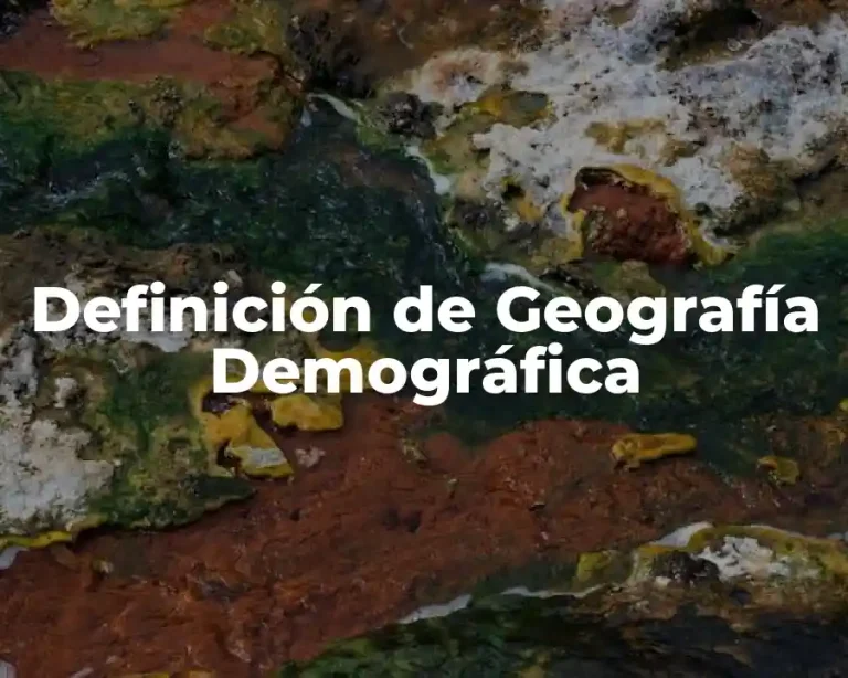 Definición de Geografía Demográfica