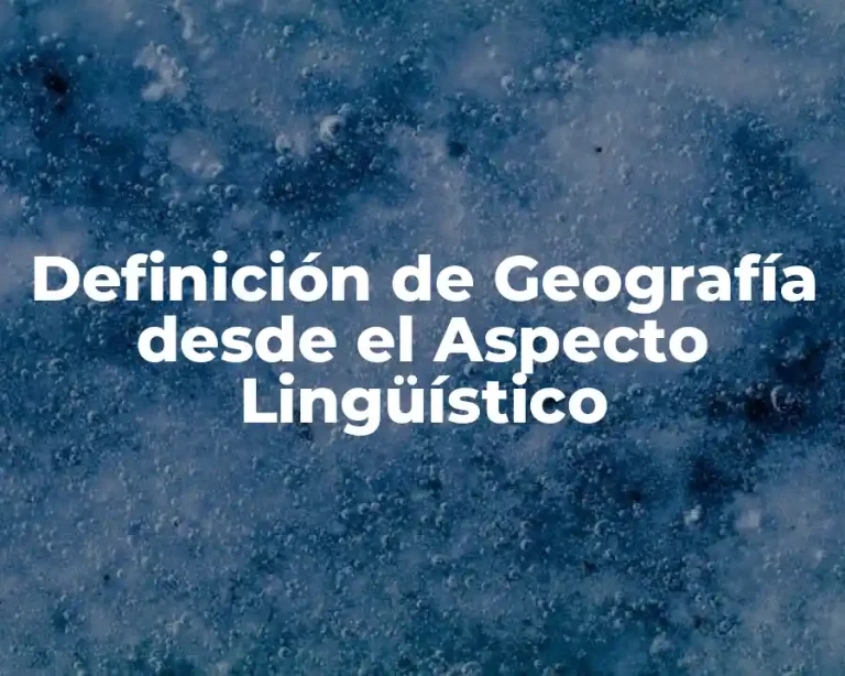 Definición de Geografía desde el Aspecto Lingüístico