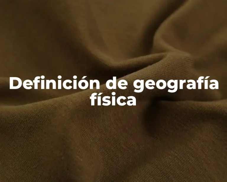Definición de geografía física