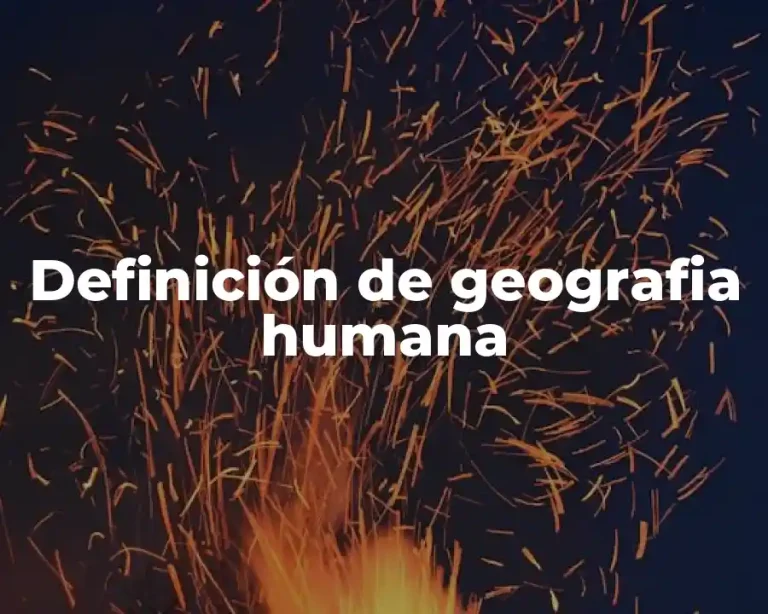 Definición de geografia humana