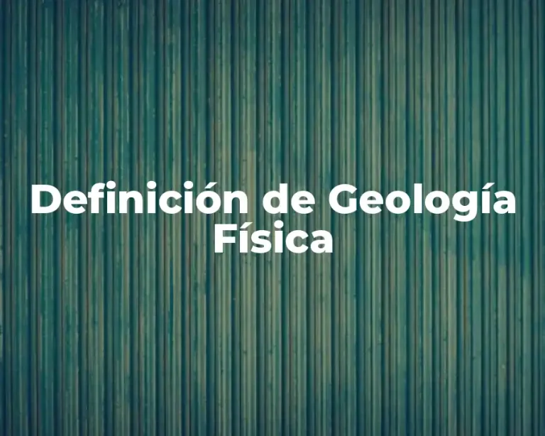 Definición de Geología Física