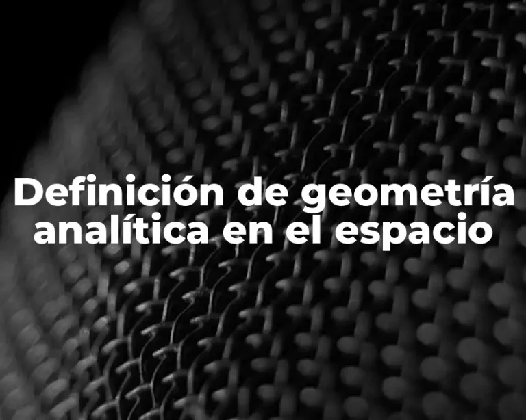 Definición de geometría analítica en el espacio