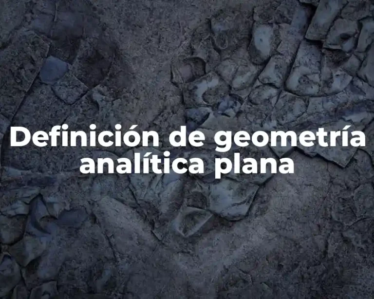 Definición de geometría analítica plana