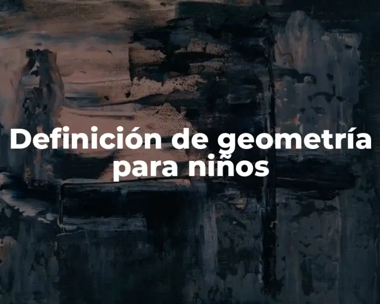 Definición de geometría para niños