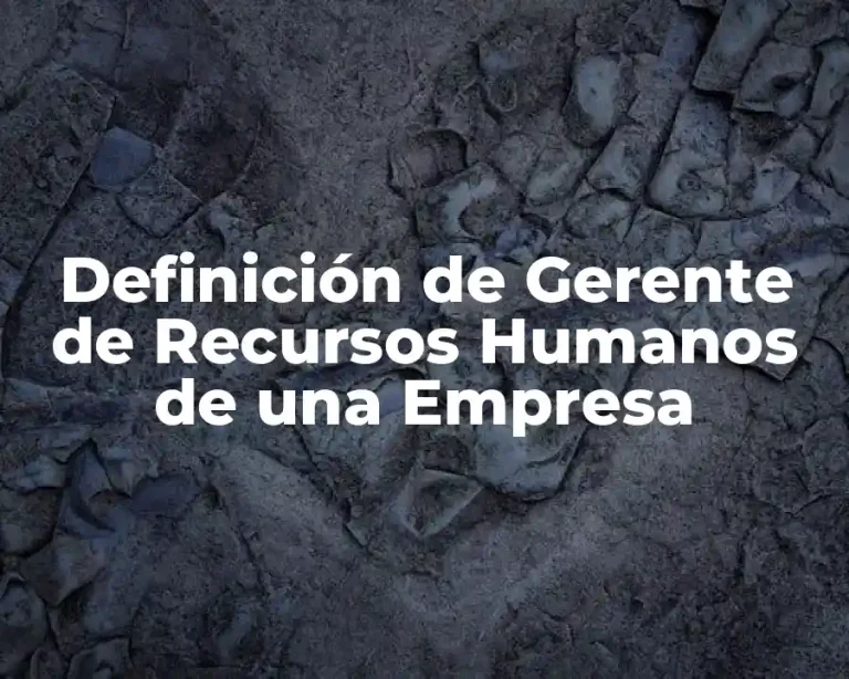 Definición de Gerente de Recursos Humanos de una Empresa