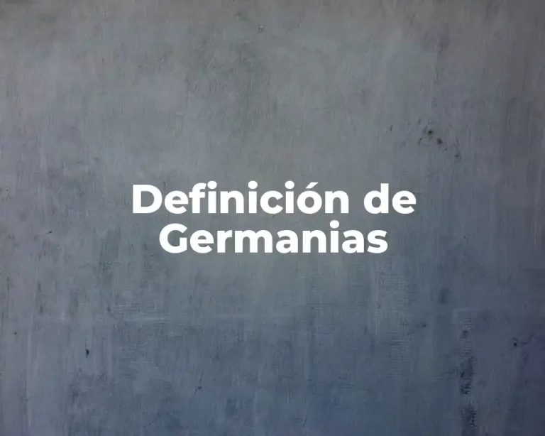 Definición de Germanias