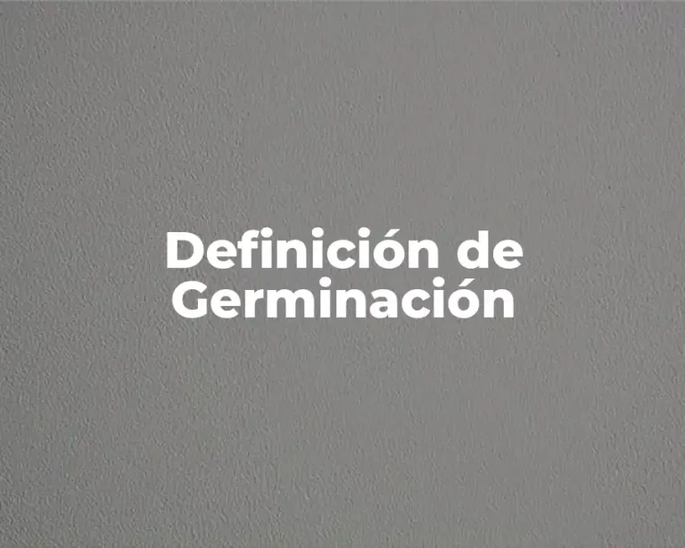 Definición de Germinación