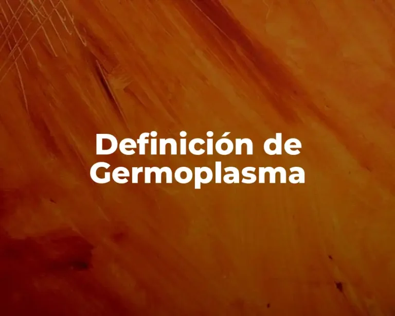 Definición de Germoplasma