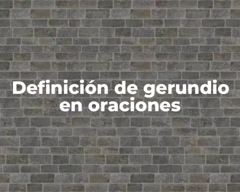 Definición de gerundio en oraciones