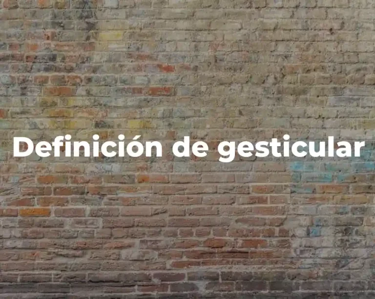 Definición de gesticular