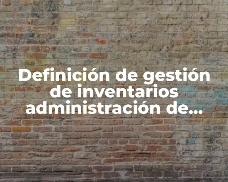 Definición de gestión de inventarios administración de documentos