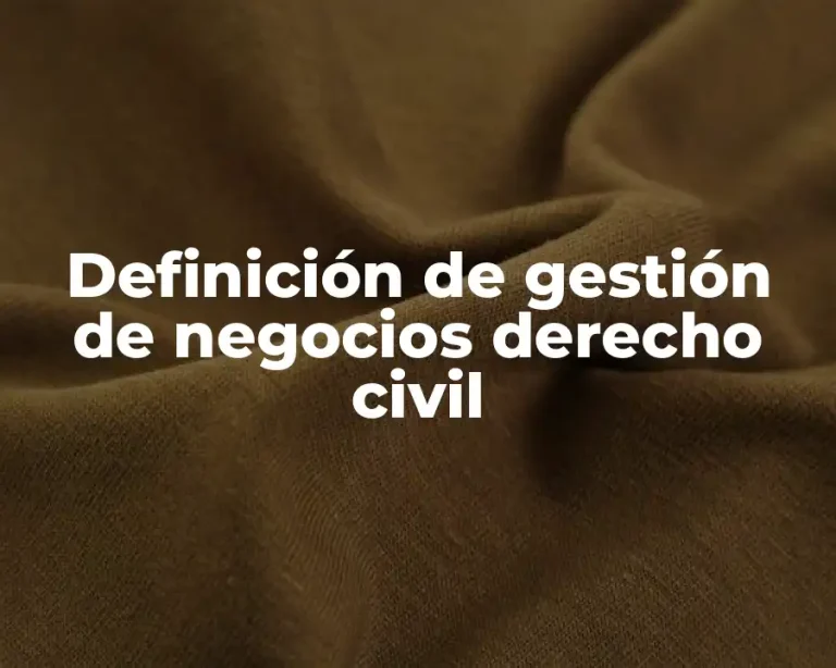 Definición de gestión de negocios derecho civil
