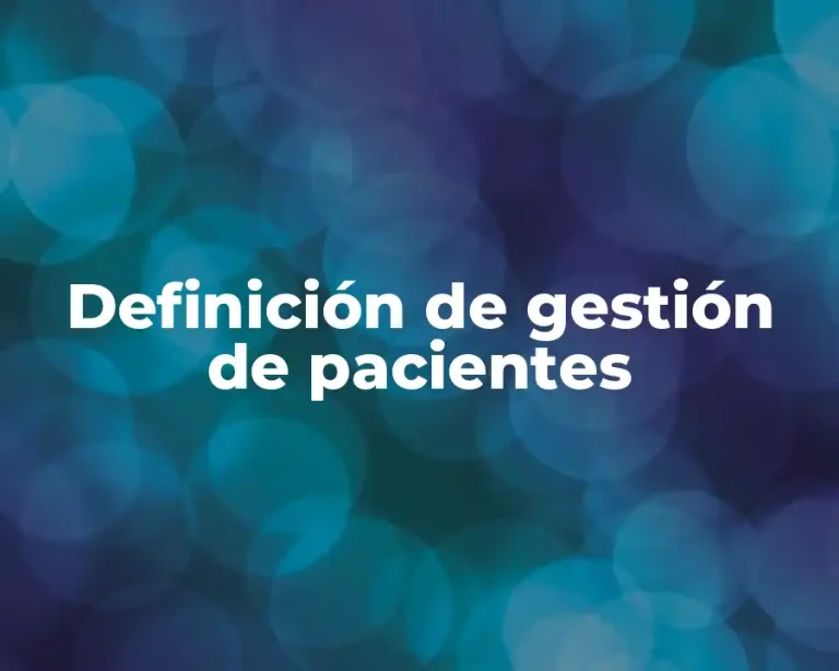 Definición de gestión de pacientes