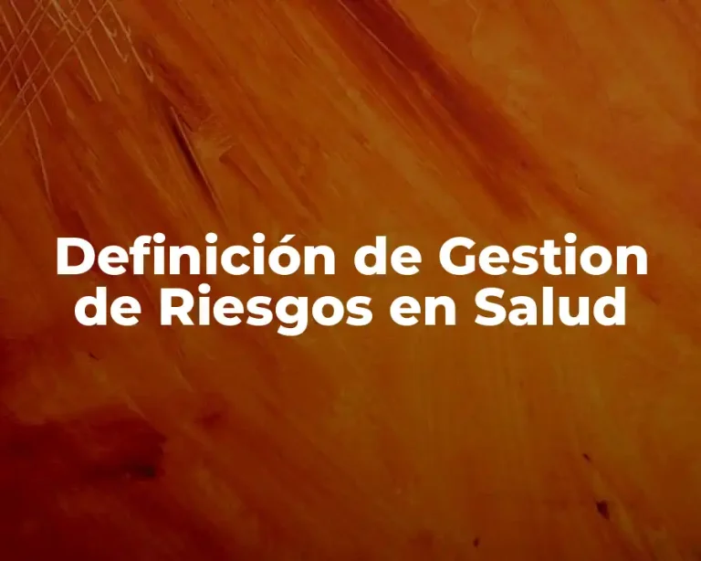 Definición de Gestion de Riesgos en Salud