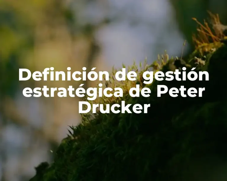Definición de gestión estratégica de Peter Drucker